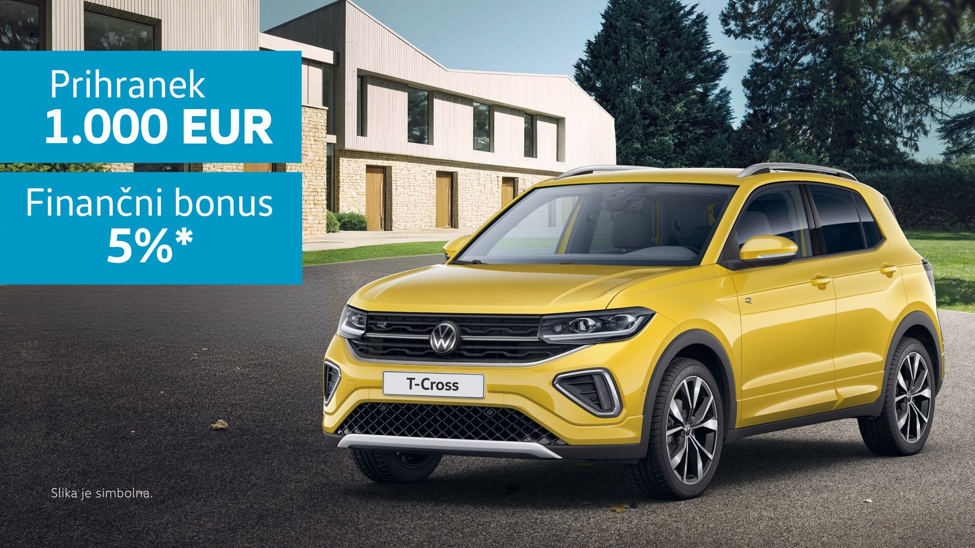 Reklamna slika rumenega Volkswagnovega športnega terenca T-Cross, parkiranega pred modernimi hišami. Na levi strani je moder kvadrat z napisom “Prihranek 1.000 EUR” in “Finančni bonus 5%*”. 