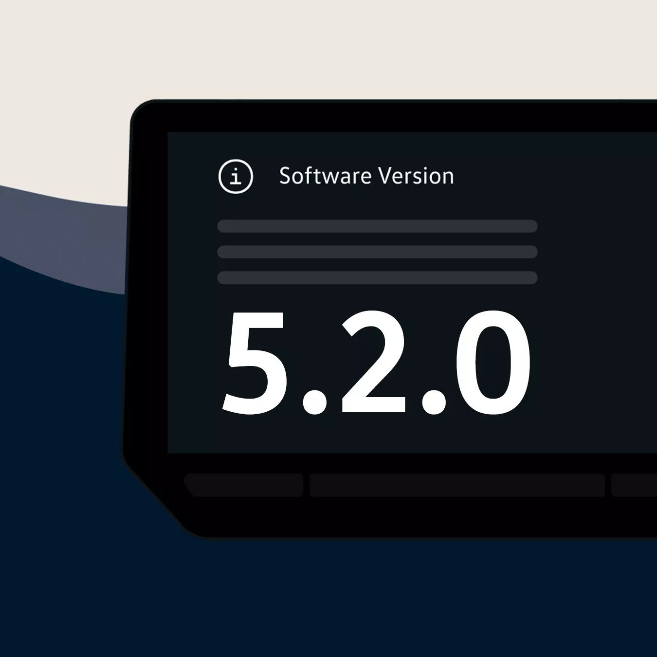 Illustration eines Displays mit dunklem Hintergrund, auf dem groß die Softwareversion „5.2.0“ angezeigt wird. Oberhalb steht in kleinerer Schrift „Software Version“ mit einem Info-Symbol.