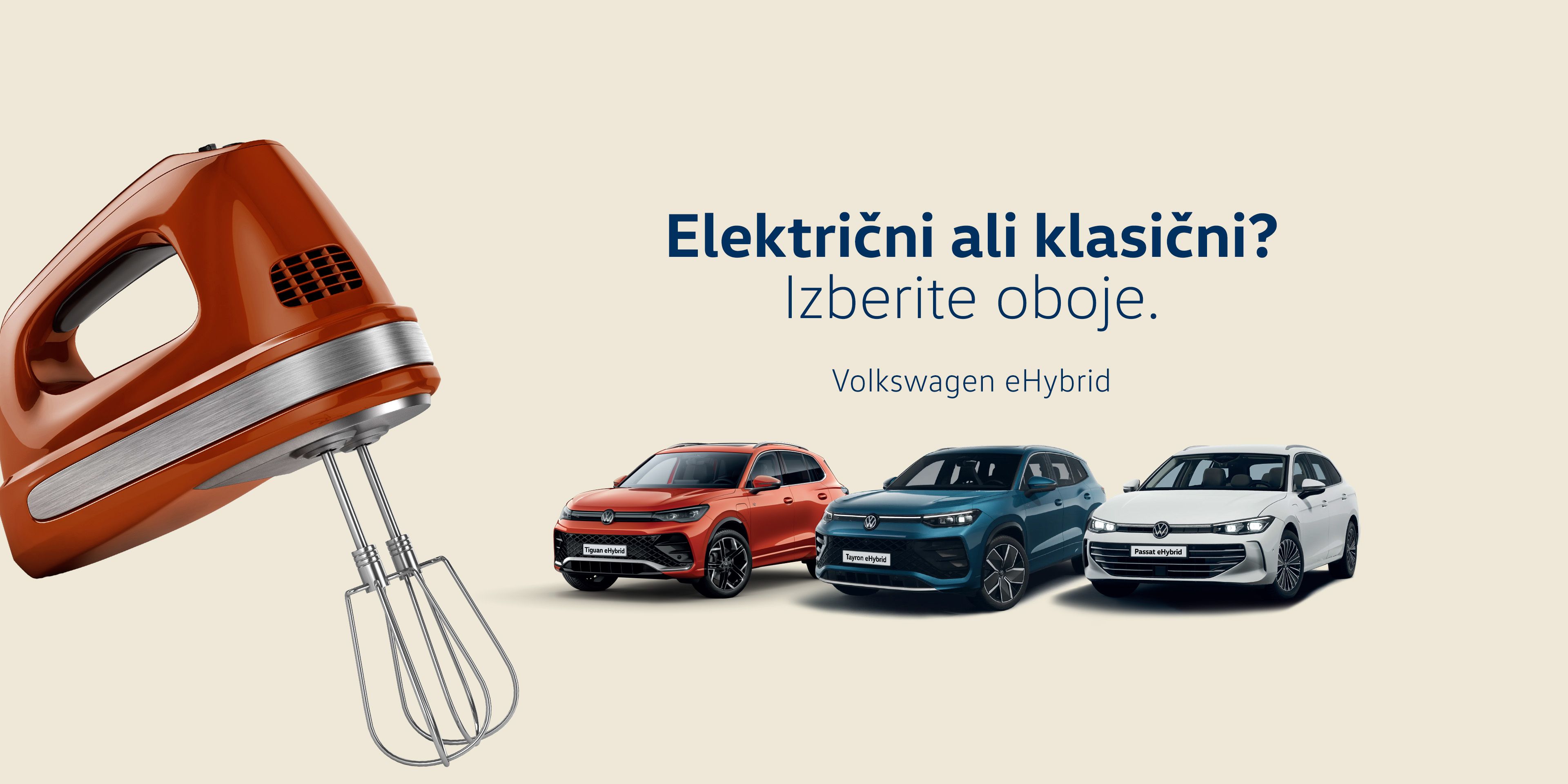 Na levi strani je prikazan ročni mešalnik. Na desni strani so prikazani tri priključne hibride Volkswagen. Nad njimi je napis: "Električni ali klasični? Izberite oboje."
