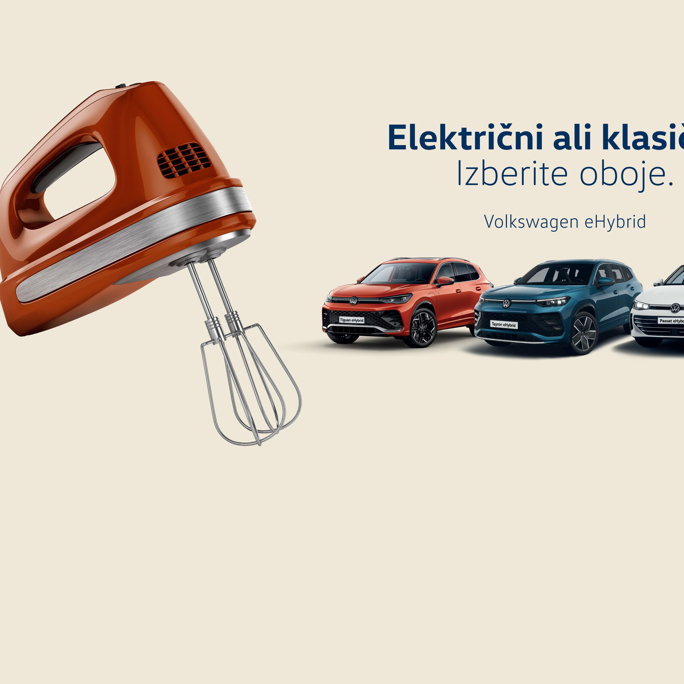 Na levi strani je prikazan ročni mešalnik. Na desni strani so prikazani tri priključne hibride Volkswagen. Nad njimi je napis: "Električni ali klasični? Izberite oboje."