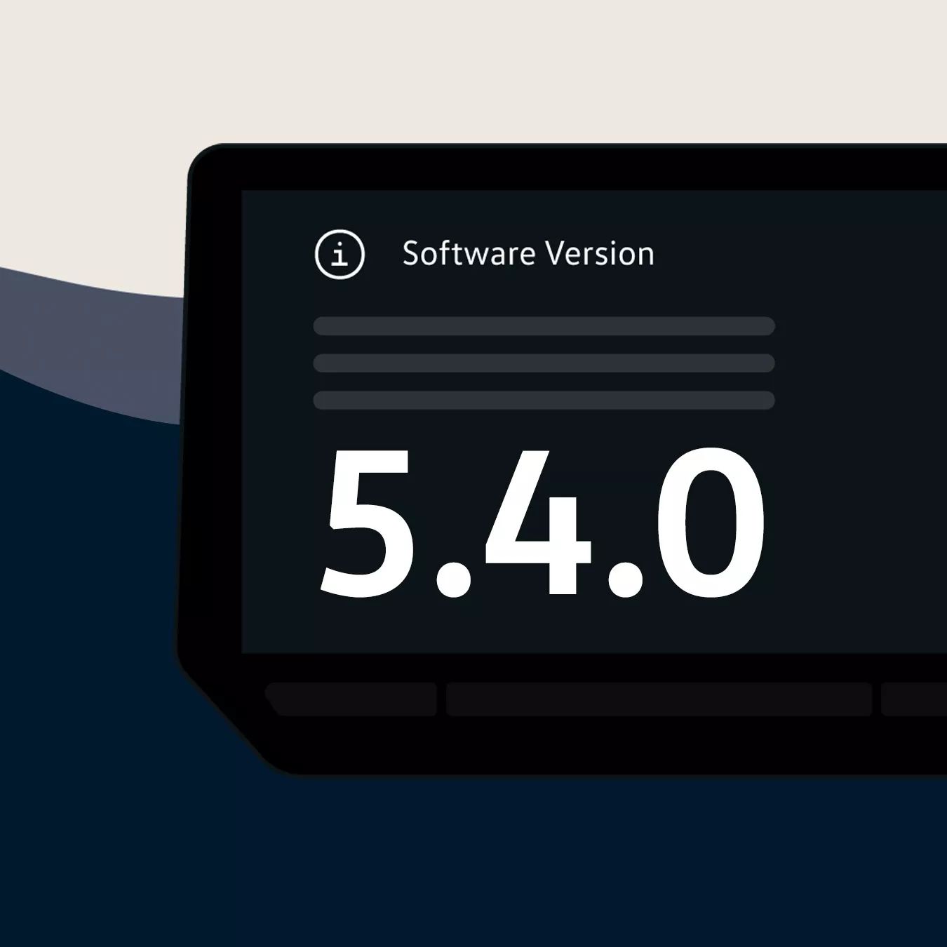 Illustration eines Bildschirms, auf dem groß die Softwareversion „5.4.0“ angezeigt wird. Oben steht der Titel „Software Version“ mit einem Info-Symbol daneben. Hintergrund und Bildschirm sind in dunklen Blau- und Grautönen gehalten.