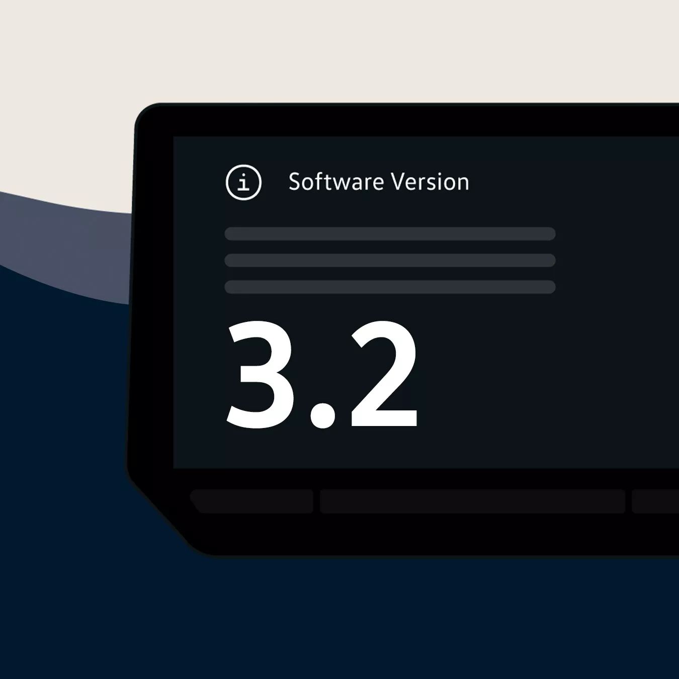 Illustration eines dunklen Geräte-Displays, auf dem groß die Software-Version „3.2“ angezeigt wird. Darüber steht in kleinerer Schrift „Software Version“ mit einem Info-Symbol. Der Hintergrund ist abstrakt in hellen und dunklen Blautönen gehalten.