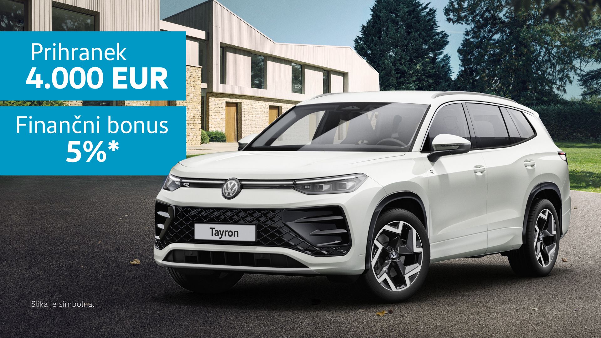 Oglas prikazuje bel SUV Volkswagen Tayron, parkiran pred moderno stavbo z zelenim travnikom in drevesi v ozadju. Na levi strani slike sta modra okvirja z napisoma »Prihranek 4.000 EUR« in »Finančni bonus 5%*«. 